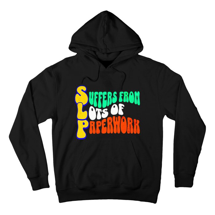 Suffers From Lots Of Paperwork Funny Slp Hoodie