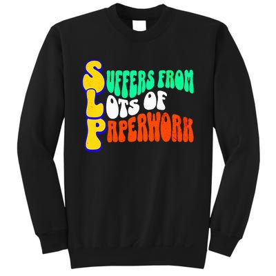 Suffers From Lots Of Paperwork Funny Slp Sweatshirt