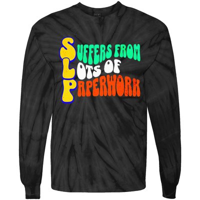 Suffers From Lots Of Paperwork Funny Slp Tie-Dye Long Sleeve Shirt