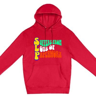 Suffers From Lots Of Paperwork Funny Slp Premium Pullover Hoodie