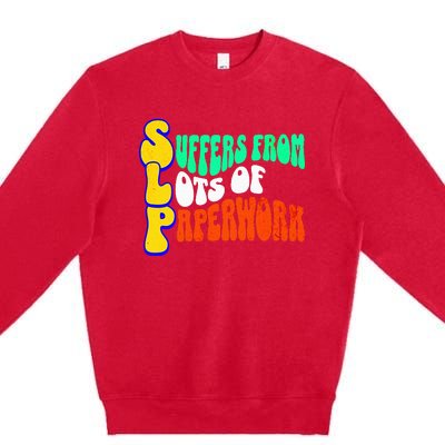 Suffers From Lots Of Paperwork Funny Slp Premium Crewneck Sweatshirt