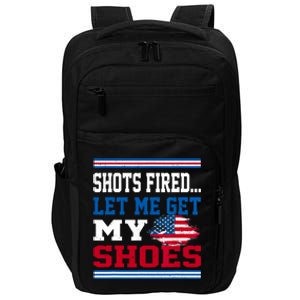 Shots Fired Let Me Get My Shoes Impact Tech Backpack