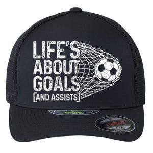 Soccer Funny Life Is About Goals & Assists Soccer Player Flexfit Unipanel Trucker Cap