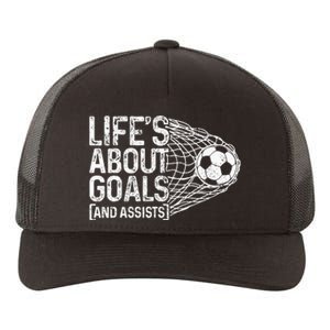 Soccer Funny Life Is About Goals & Assists Soccer Player Yupoong Adult 5-Panel Trucker Hat