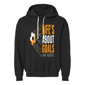 Soccer  For  Life's About Goals  Soccer Garment-Dyed Fleece Hoodie