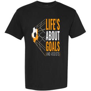 Soccer  For  Life's About Goals  Soccer Garment-Dyed Heavyweight T-Shirt