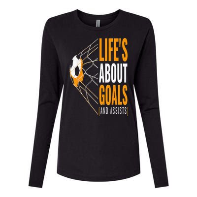 Soccer  For  Life's About Goals  Soccer Womens Cotton Relaxed Long Sleeve T-Shirt