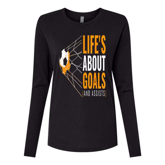 Soccer  For  Life's About Goals  Soccer Womens Cotton Relaxed Long Sleeve T-Shirt