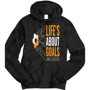 Soccer  For  Life's About Goals  Soccer Tie Dye Hoodie