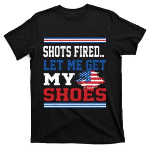 Shots Fired Let Me Get My Shoes T-Shirt