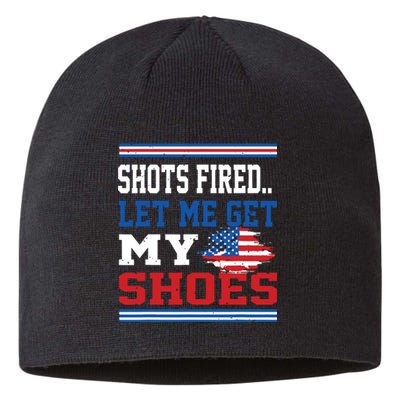 Shots Fired Let Me Get My Shoes Sustainable Beanie