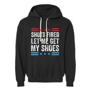 Shots Fired Let Me Get My Shoes Garment-Dyed Fleece Hoodie