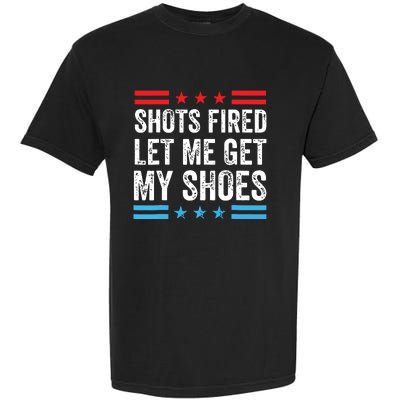 Shots Fired Let Me Get My Shoes Garment-Dyed Heavyweight T-Shirt