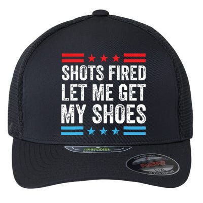 Shots Fired Let Me Get My Shoes Flexfit Unipanel Trucker Cap