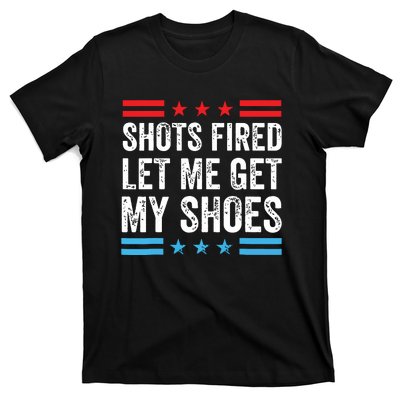 Shots Fired Let Me Get My Shoes T-Shirt