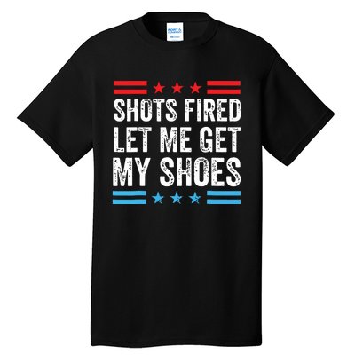 Shots Fired Let Me Get My Shoes Tall T-Shirt