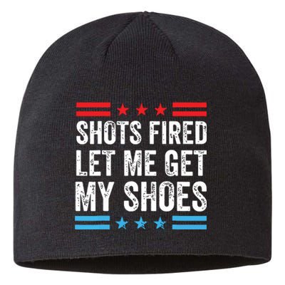 Shots Fired Let Me Get My Shoes Sustainable Beanie