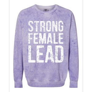 Strong Female Lead Gift Feminist Rights Meaningful Gift Colorblast Crewneck Sweatshirt