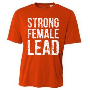 Strong Female Lead Gift Feminist Rights Meaningful Gift Cooling Performance Crew T-Shirt