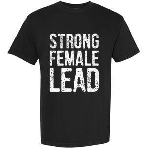 Strong Female Lead Gift Feminist Rights Meaningful Gift Garment-Dyed Heavyweight T-Shirt