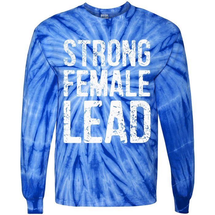 Strong Female Lead Gift Feminist Rights Meaningful Gift Tie-Dye Long Sleeve Shirt