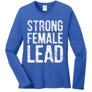 Strong Female Lead Gift Feminist Rights Meaningful Gift Ladies Long Sleeve Shirt