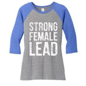 Strong Female Lead Gift Feminist Rights Meaningful Gift Women's Tri-Blend 3/4-Sleeve Raglan Shirt