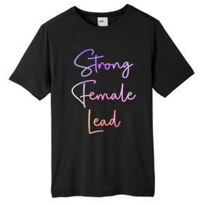 Strong Female Lead Audition Actress Power Feminist Cute Gift Tall Fusion ChromaSoft Performance T-Shirt