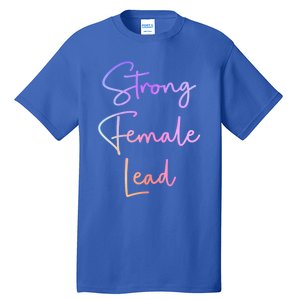 Strong Female Lead Audition Actress Power Feminist Cute Gift Tall T-Shirt