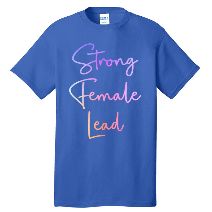 Strong Female Lead Audition Actress Power Feminist Cute Gift Tall T-Shirt