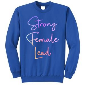 Strong Female Lead Audition Actress Power Feminist Cute Gift Tall Sweatshirt