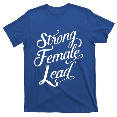 Strong Female Lead Audition Power Feminist Actress Gift T-Shirt