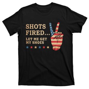 Shots Fired Let Me Get My Shoes Patriotic American Flag T-Shirt