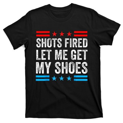 Shots Fired Let Me Get My Shoes T-Shirt