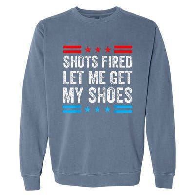 Shots Fired Let Me Get My Shoes Garment-Dyed Sweatshirt