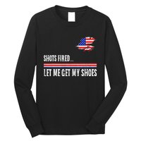 Shots Fired Let Me Get My Shoes Long Sleeve Shirt