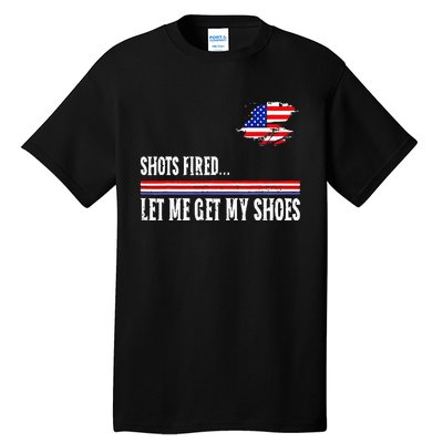 Shots Fired Let Me Get My Shoes Tall T-Shirt