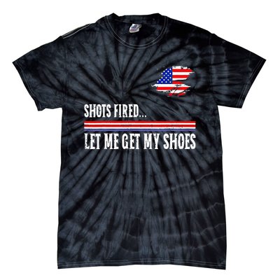 Shots Fired Let Me Get My Shoes Tie-Dye T-Shirt