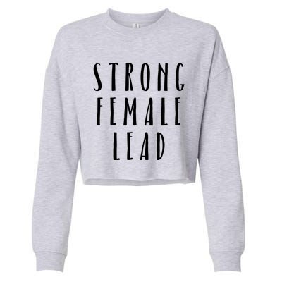 Strong Female Lead Feminist Boss Gift Cropped Pullover Crew