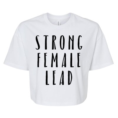 Strong Female Lead Feminist Boss Gift Bella+Canvas Jersey Crop Tee