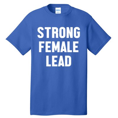 Strong Female Lead Gift Tall T-Shirt