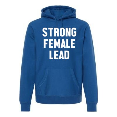 Strong Female Lead Gift Premium Hoodie