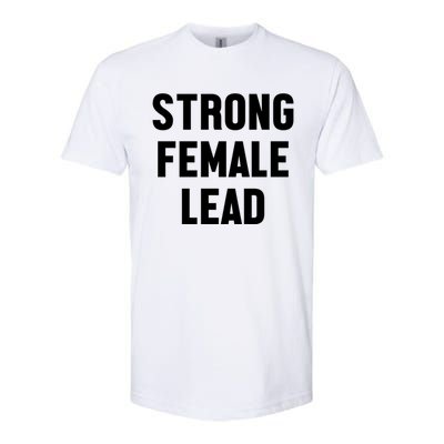 Strong Female Lead Gift Softstyle CVC T-Shirt