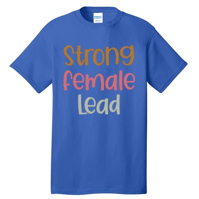 Strong Female Lead Gift Female Actress Gift Theatre Gift Tall T-Shirt