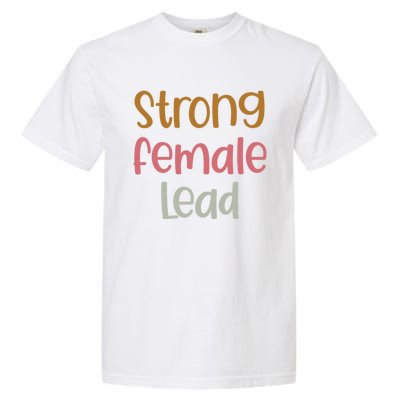 Strong Female Lead Gift Female Actress Gift Theatre Gift Garment-Dyed Heavyweight T-Shirt