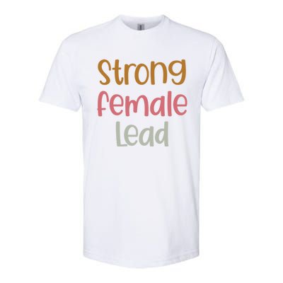 Strong Female Lead Gift Female Actress Gift Theatre Gift Softstyle® CVC T-Shirt