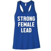 Strong Female Lead Gift Women's Racerback Tank