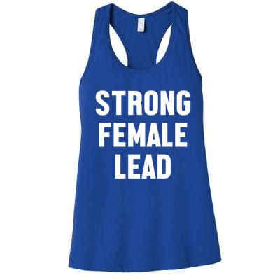 Strong Female Lead Gift Women's Racerback Tank