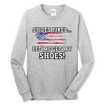 Shots Fired Let Me Get My Shoes Tall Long Sleeve T-Shirt