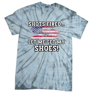 Shots Fired Let Me Get My Shoes Tie-Dye T-Shirt